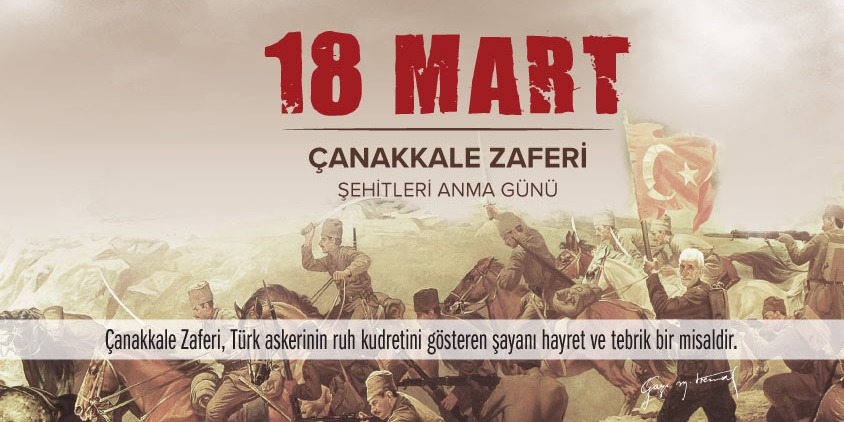 18 Mart Çanakkale Zaferi’nin 107. yılı kutlu olsun!